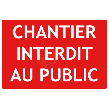 Panneau chantier interdit au public