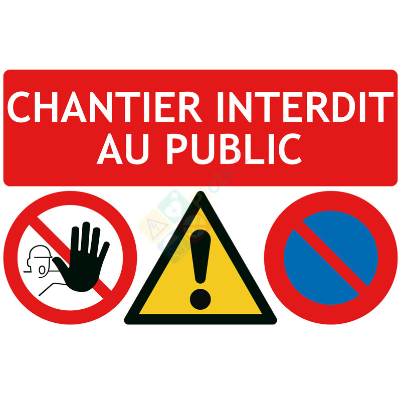 Chantier interdit au public 3 pictos Chantier interdit au public 3 pictos