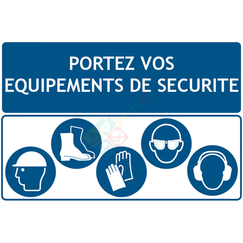 Portez vos équipements de sécurité Portez vos équipements de sécurité