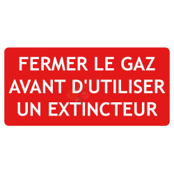 Panneau fermer le gaz avant d'utiliser un extincteur