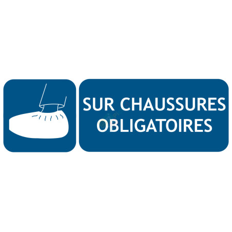 Panneau picto et texte sur chaussures obligatoires