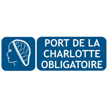 Panneau picto et texte port de la charlotte obligatoire