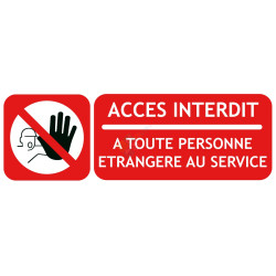 Panneau accès interdit à toute personne étrangère au service