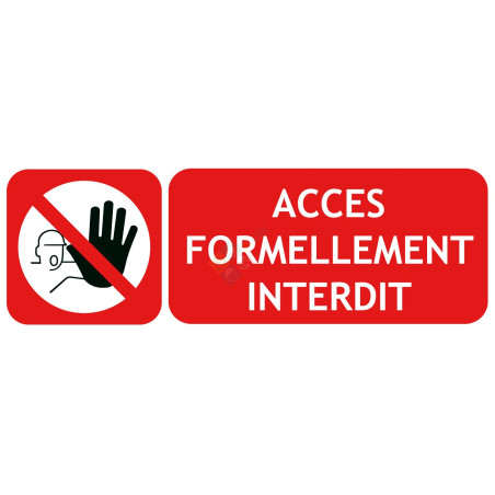 Panneau accès formellement interdit