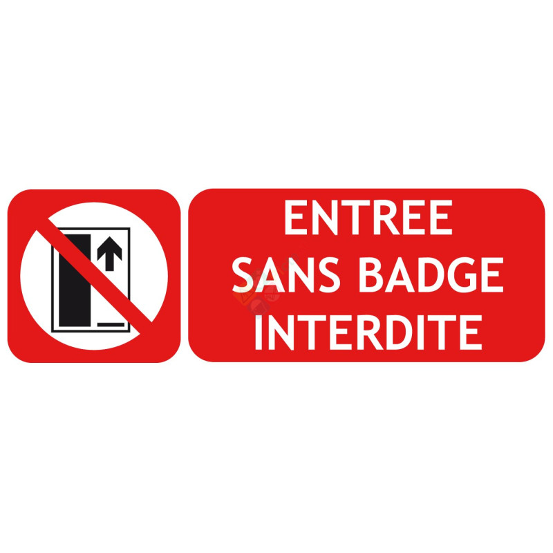 Panneau entrée sans badge interdite Panneau entrée sans badge interdite