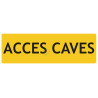 Panneau accès cave signalétique localisation