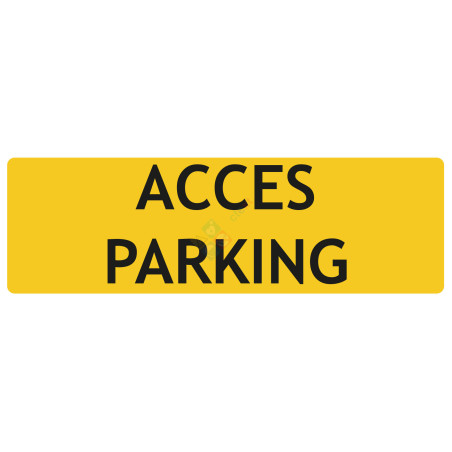 Panneau accès parking signalétique localisation