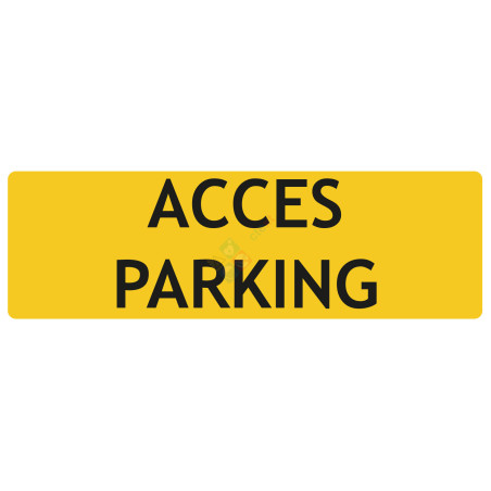 Panneau accès parking signalétique localisation