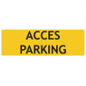 Panneau accès parking signalétique localisation