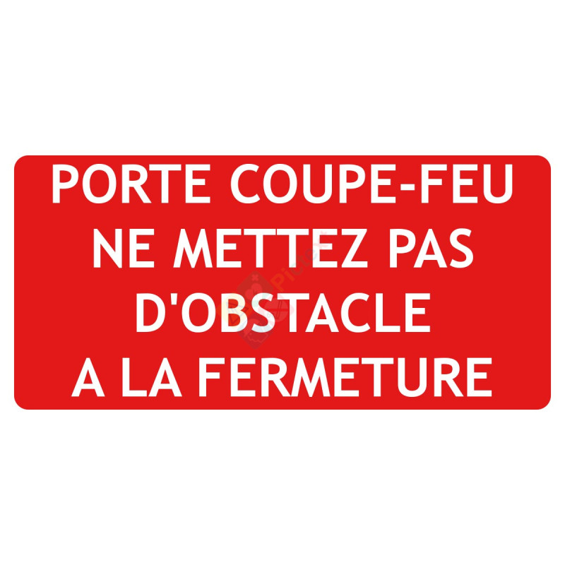 Panneau porte coupe-feu ne mettez pas d'obstacle Panneau porte coupe-feu ne mettez pas d'obstacle