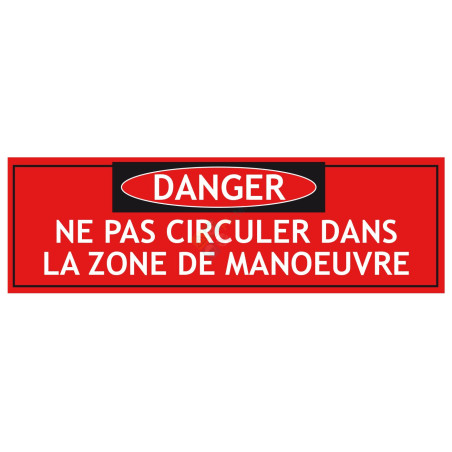 Ne pas circuler dans la zone de manoeuvre